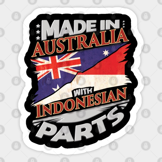 Made In Australia With Indonesian Parts - Gift for Indonesian From Indonesia Sticker by Country Flags